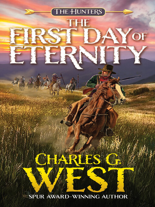 Title details for The First Day of Eternity by Charles G. West - Available